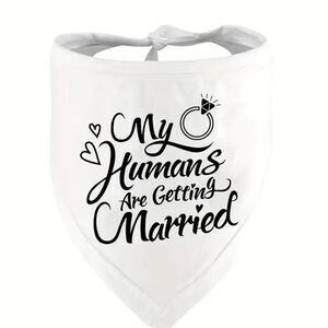 WEDDING DOG BANDANA My Humans are Getting Married. Brand New.